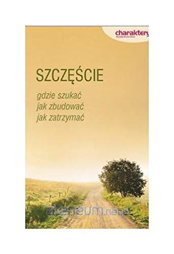 SzczÄĹcie. Gdzie szukaÄ, jak zbudowaÄ Books