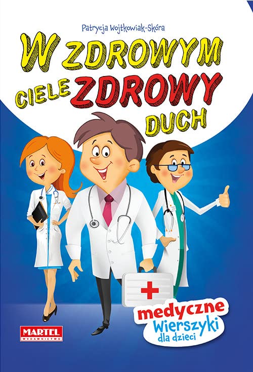 W zdrowym ciele zdrowy duch: medyczne wierszyki dla dzieci book