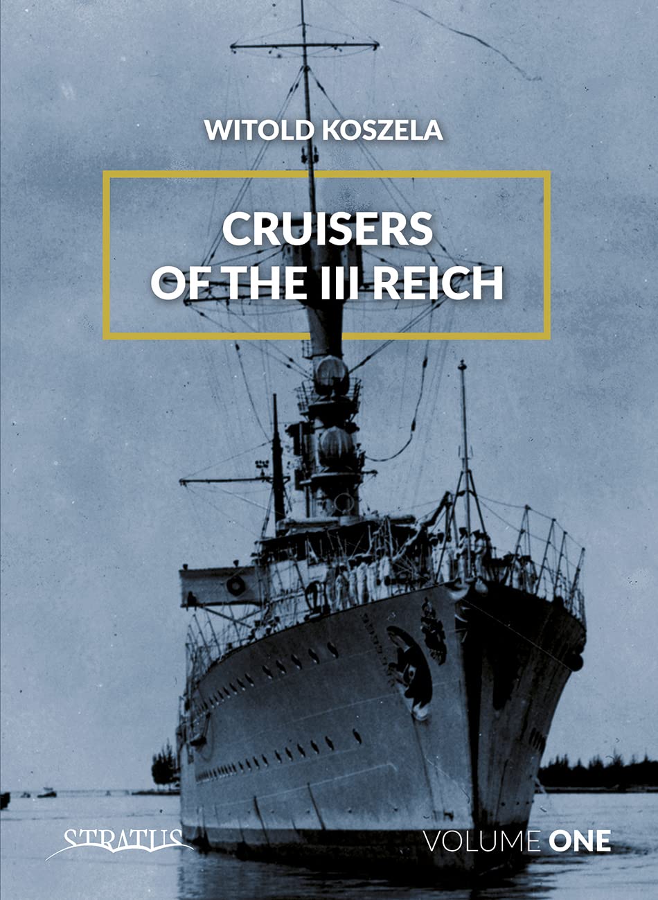Cruisers of the III Reich (1): Volume 1 Social Sciences