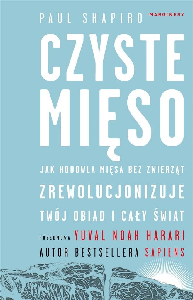 Czyste mieso: Jak hodowla mięsa bez zwierząt zrewolucjonizuje twój obiad i cały świat Philosophy