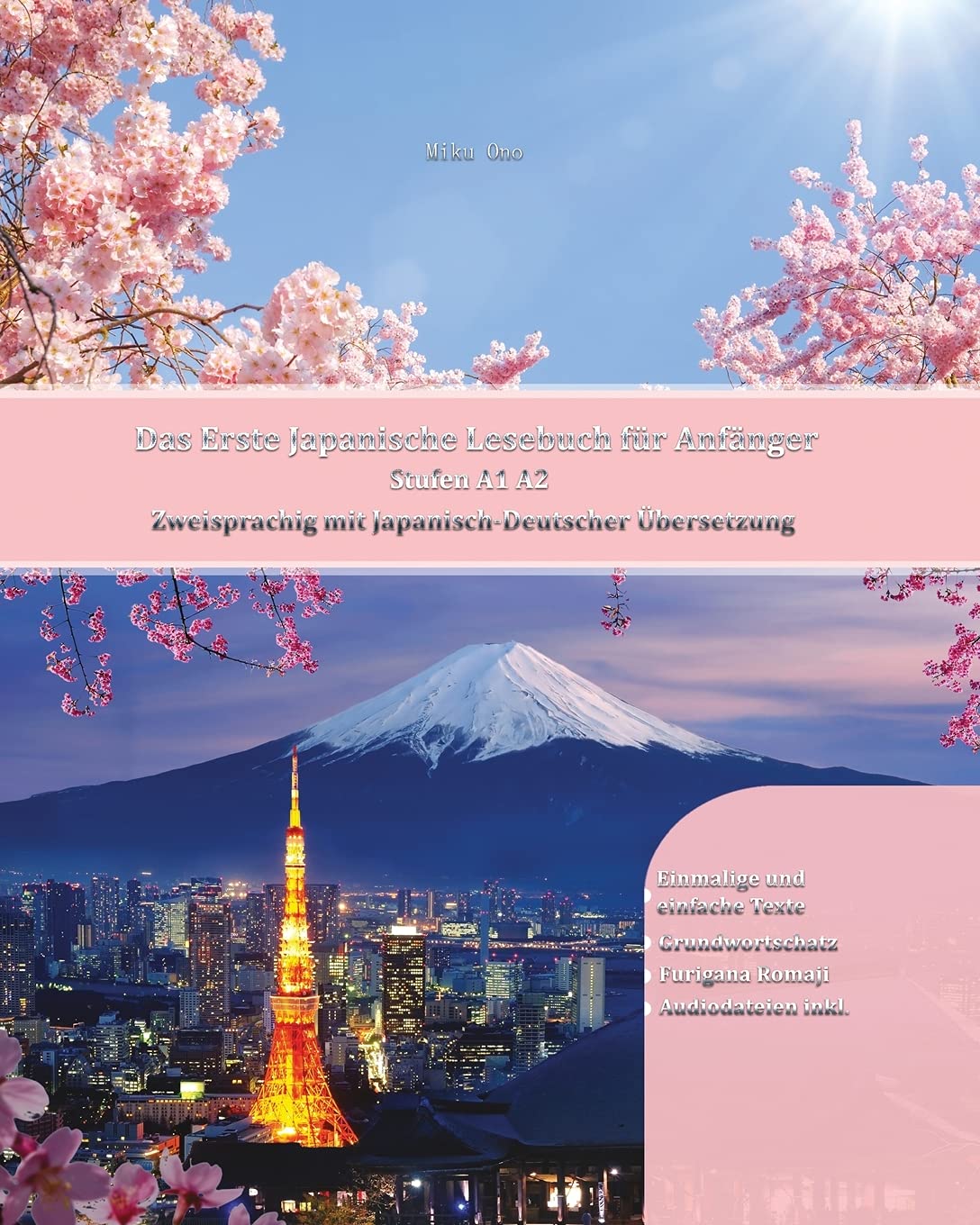 Das Erste Japanische Lesebuch für Anfänger: Stufen A1 A2 Zweisprachig mit Japanisch-deutscher Übersetzung (Gestufte Japanische Lesebücher, Band 1) Foreign Languages ​​& Dictionaries