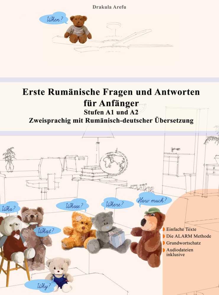 Erste Rumänische Fragen und Antworten für Anfänger: Stufen A1 und A2 Zweisprachig mit Rumänisch-deutscher Übersetzung (Gestufte Rumänische Lesebücher) Foreign Languages ​​& Dictionaries