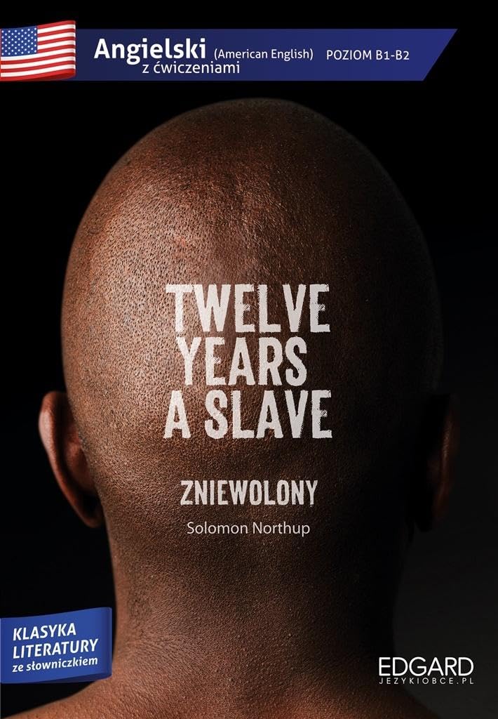 Twelve years a slave/Zniewolony. Adaptacja klasyki z cwiczeniami Social Sciences
