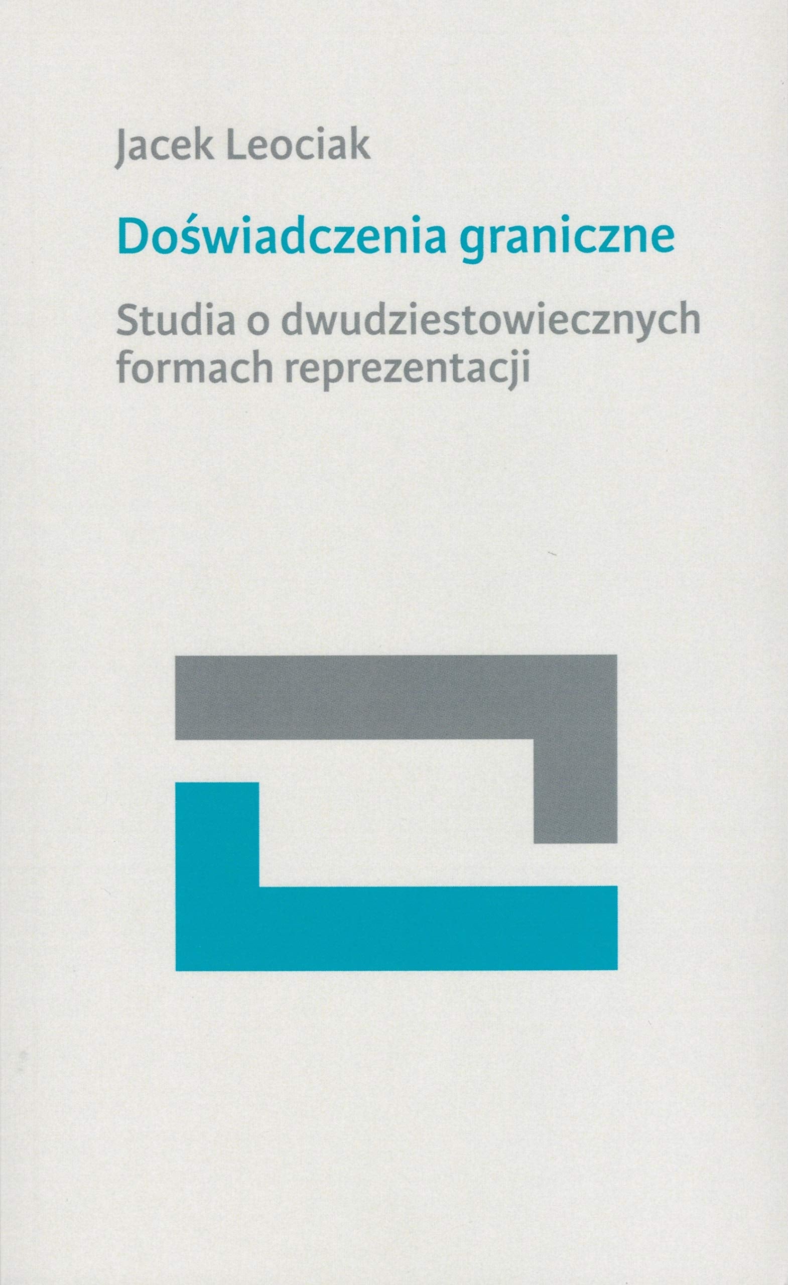 Doswiadczenia graniczne: Studia o dwudziestowiecznych formach reprezentacji Social Sciences