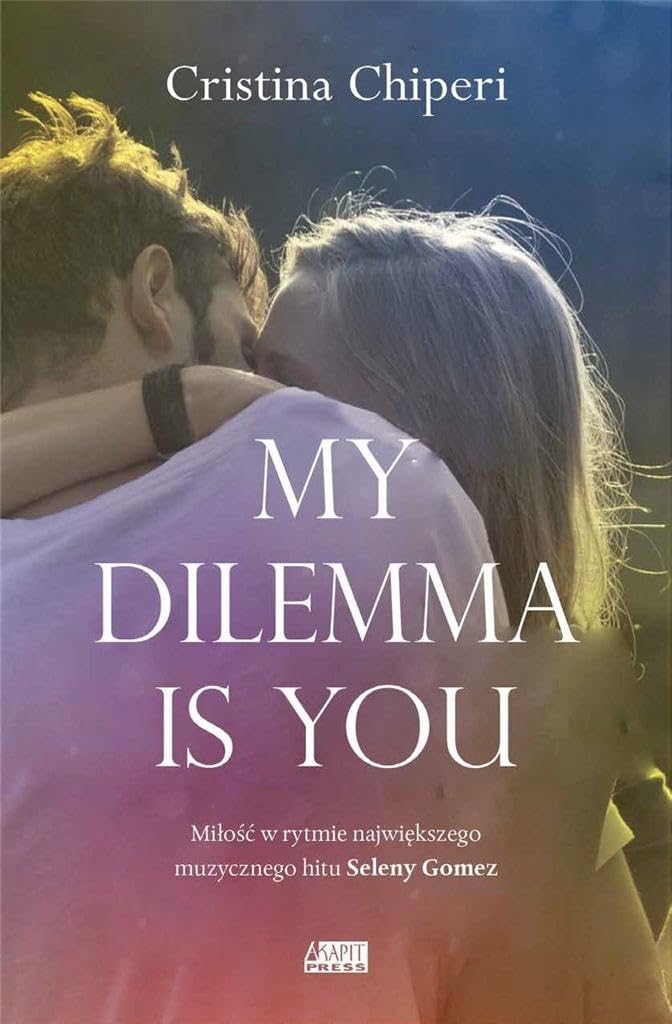 My dilemma is you - Cristina Chiperi book