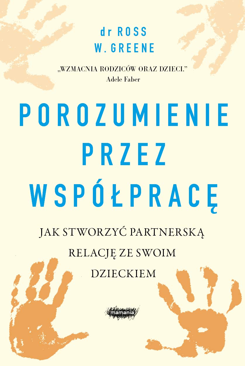 Porozumienie przez współpracę: Jak stworzyć partnerską relację ze swoim dzieckiem book