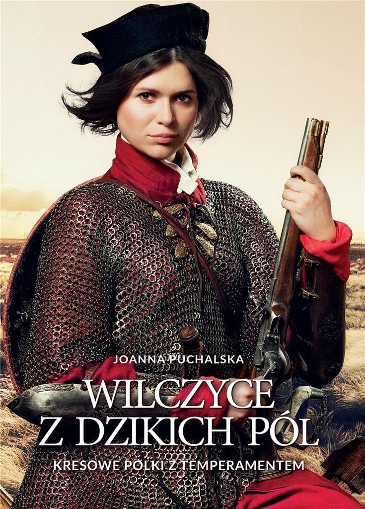 Wilczyce z dzikich pól: Kresowe Polki z temperamentem book