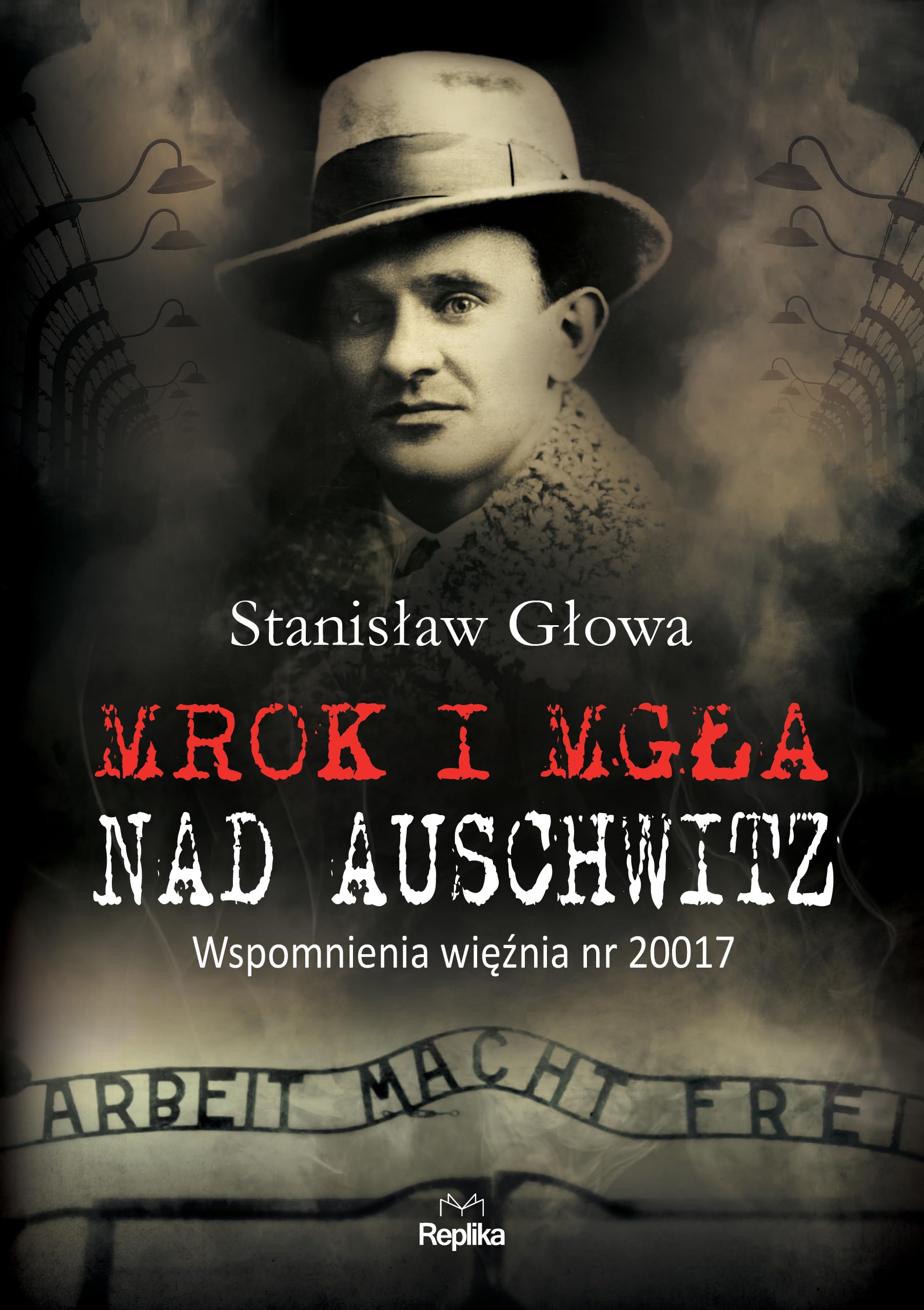 Mrok i mgła nad Auschwitz: Wspomnienia więźnia nr 20017 Books
