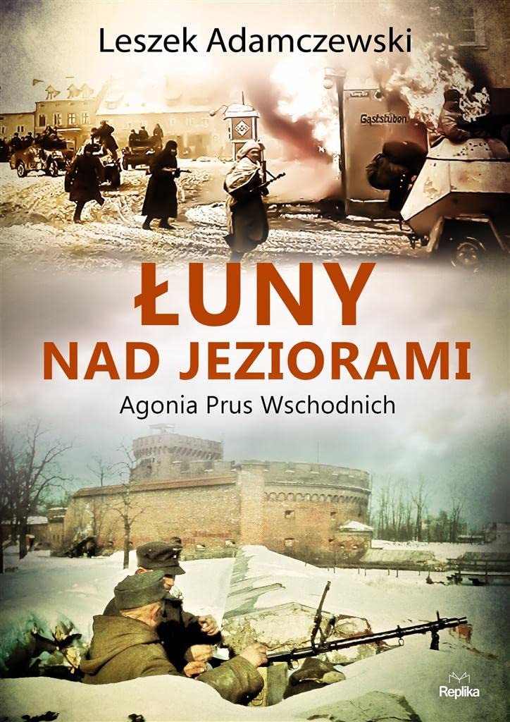 Łuny nad jeziorami: Agonia Prus Wschodnich Books