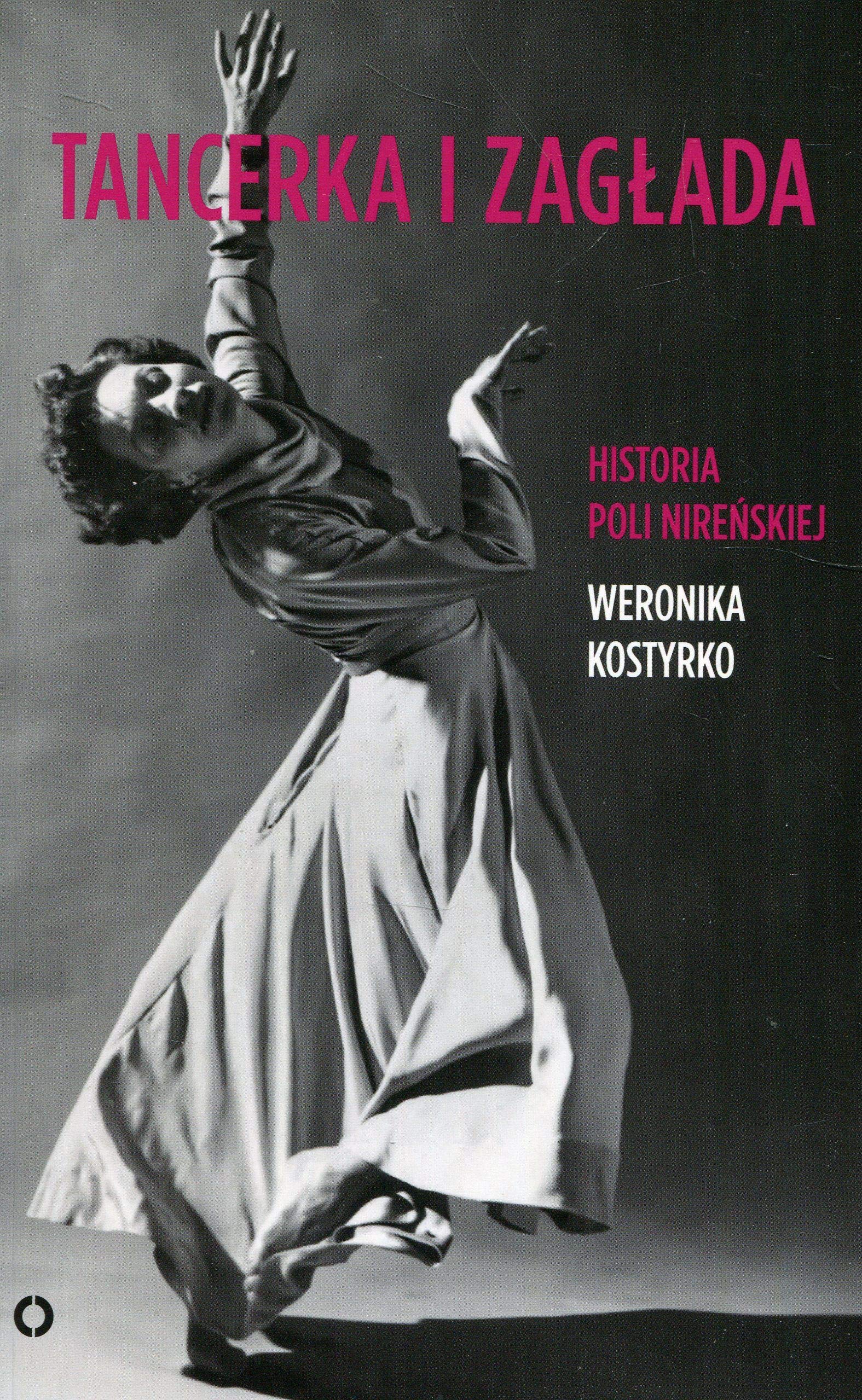 Tancerka i zagłada Historia Poli Nireńskiej Books