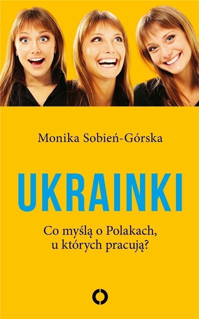 Ukrainki Co myślą o Polakach u których pracują? Books