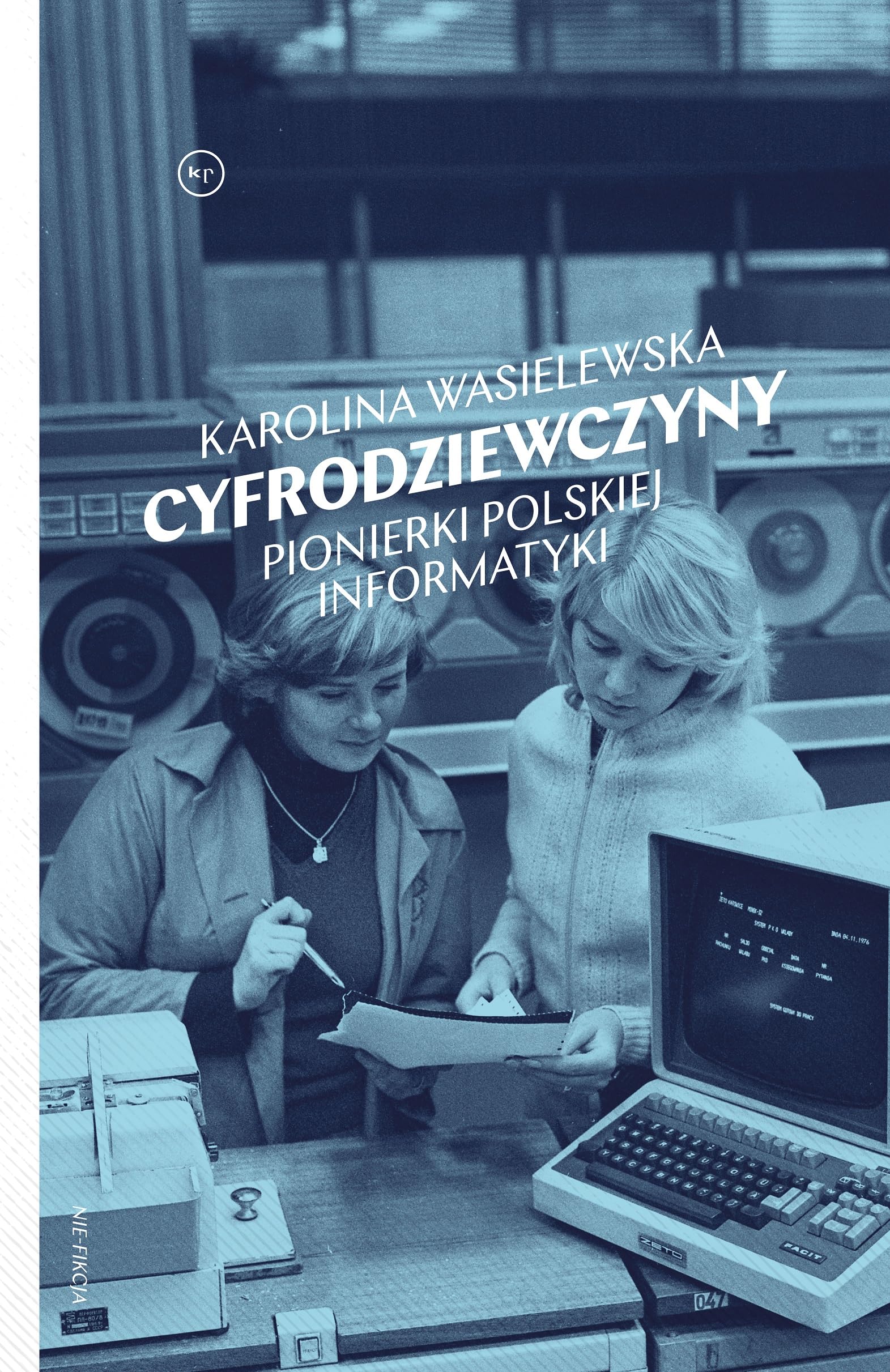 Cyfrodziewczyny: Pionierki polskiej informatyki Books