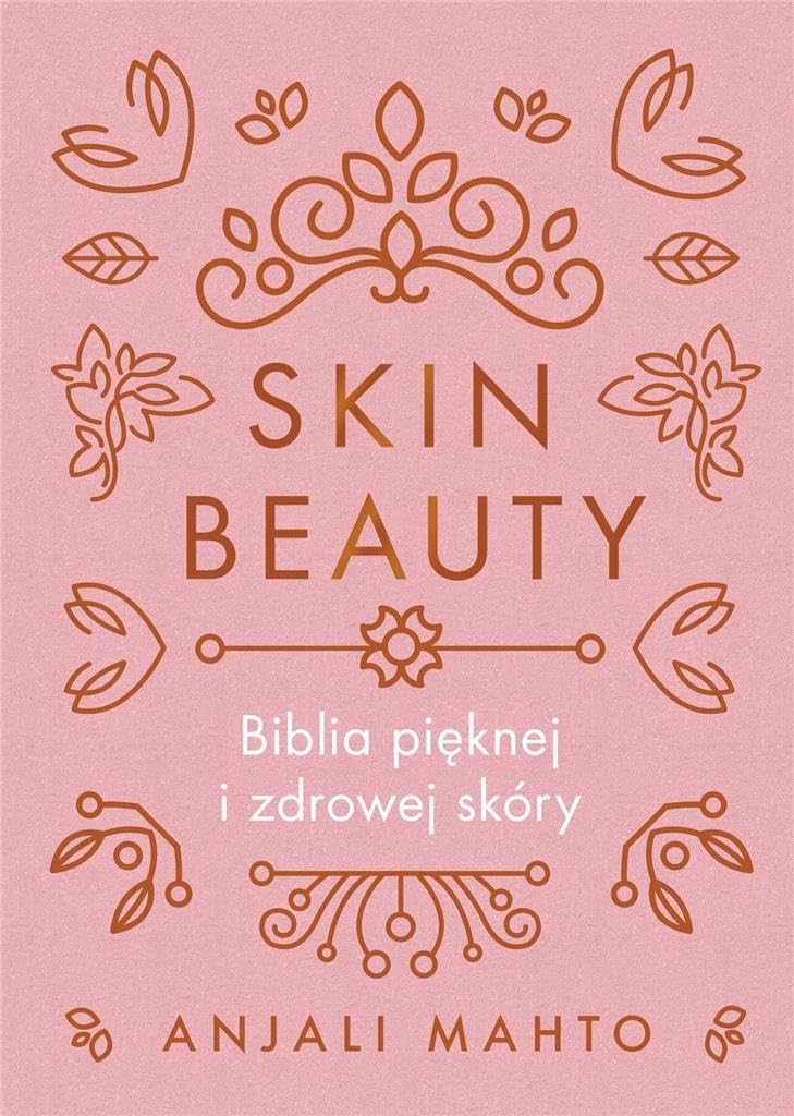 Skin Beauty: Biblia pięknej i zdrowej skóry Books
