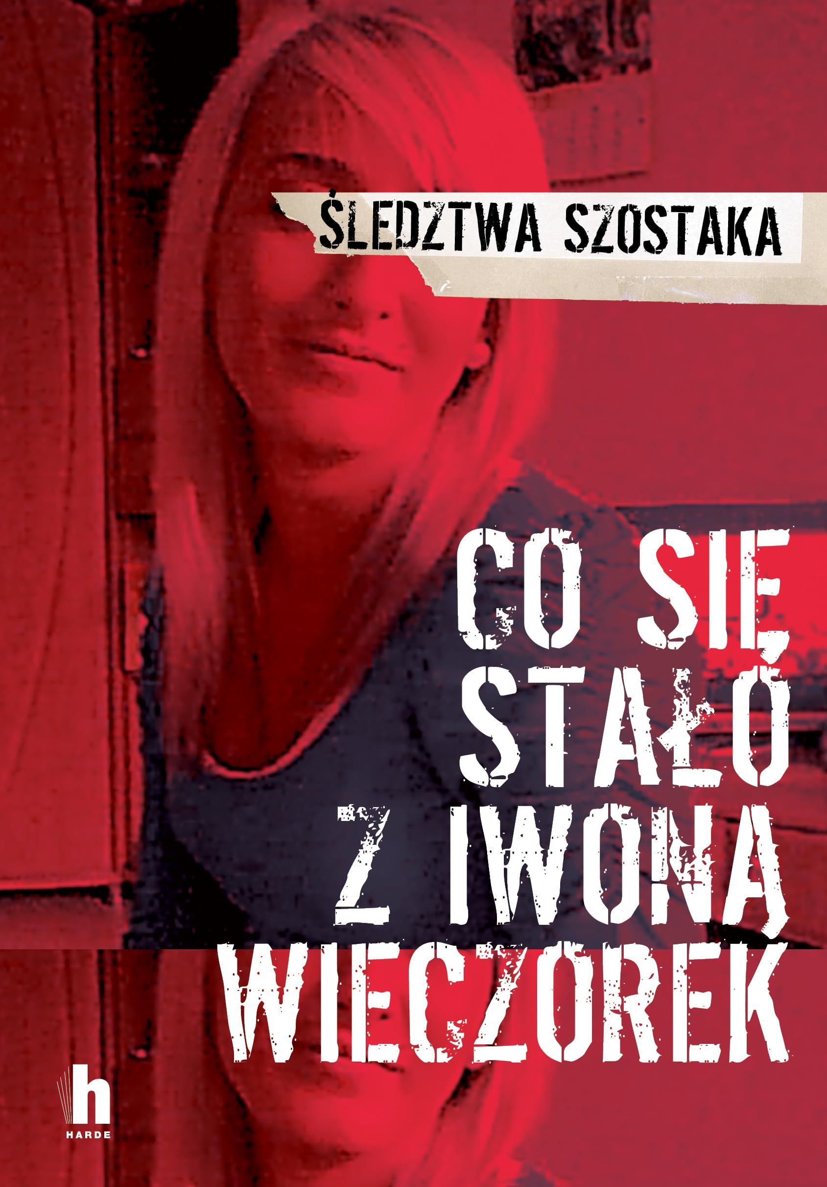 Co się stało z Iwoną Wieczorek: Śledztwa Szostaka Books
