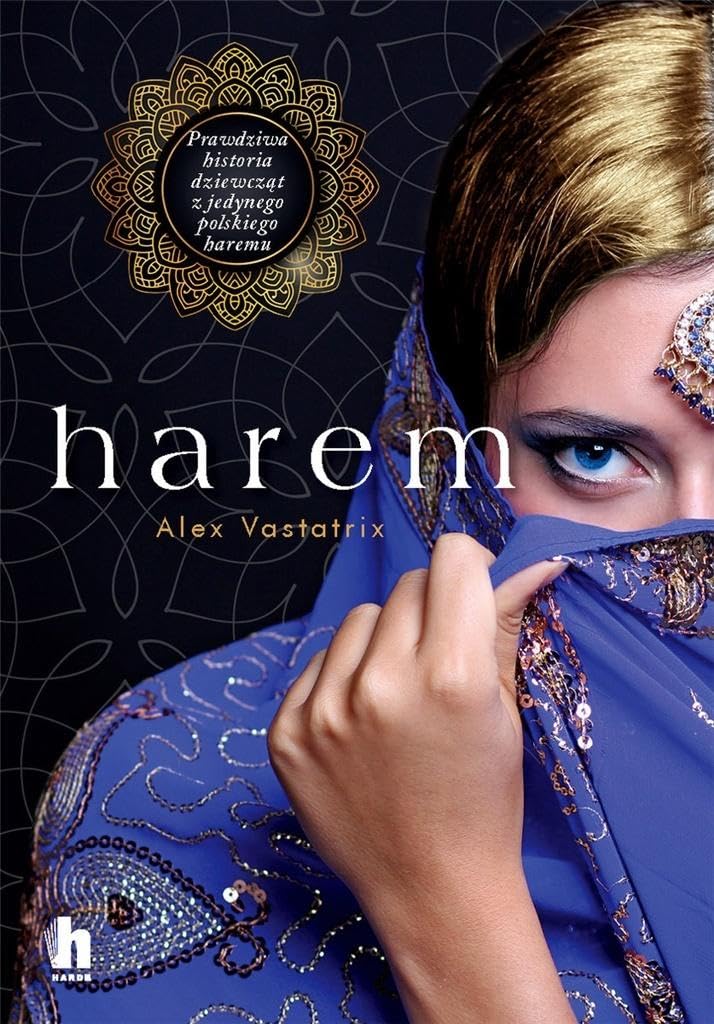 Harem: Prawdziwa historia dziewcząt z jedynego polskiego haremu book