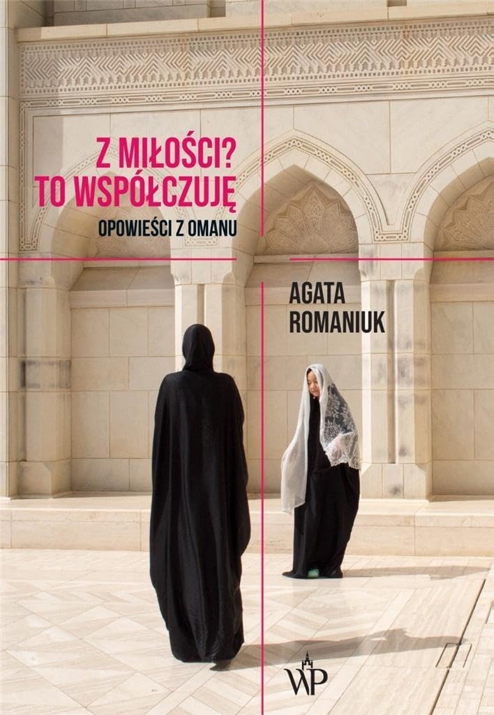 Z miłości? To współczuję.: Opowieści z Omanu Books