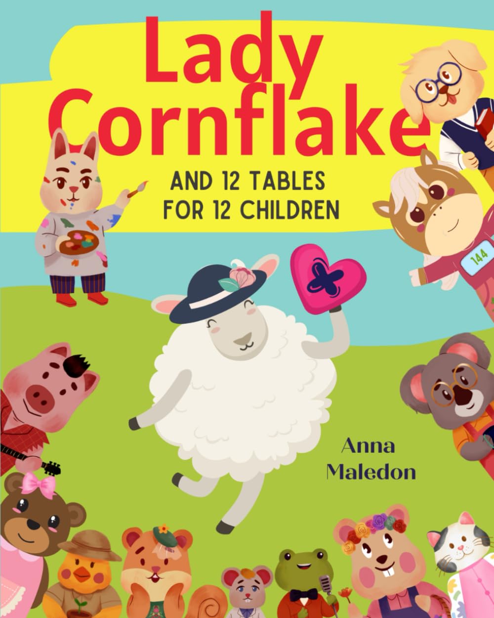 Lady Cornflake and 12 Tables for 12 Children: Multiplication Bedtime Story Book That Teaches Times Tables | Multiplication Help for Kids With Charts at the End (Jolly Good Maths Read Alouds, Band 9) Non-fiction