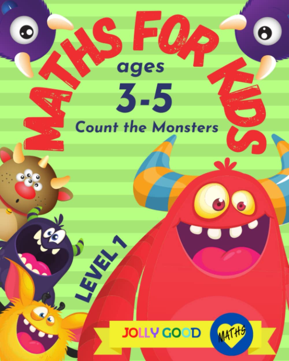 Maths for Kids ages 3-5 Count the Monsters LEVEL 1: Picture Book Teaching Numbers 0-10 | Teach Counting to Preschoolers (Jolly Good Maths Read Alouds, Band 4) Non-fiction