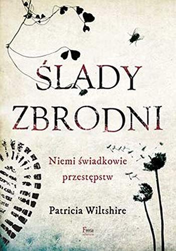 Ślady zbrodni: Niemi świadkowie przestępstw book
