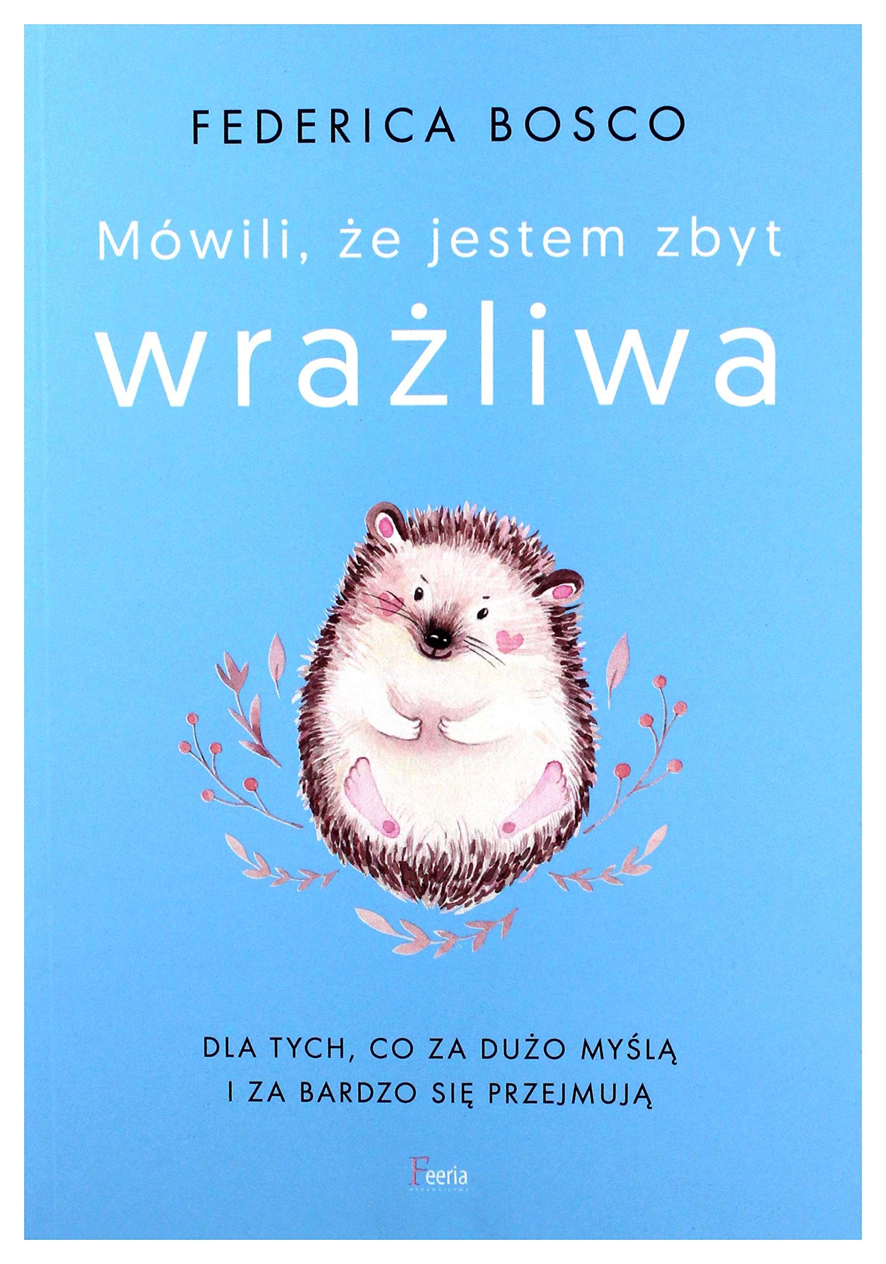 Mówili, że jestem zbyt wrażliwa Books