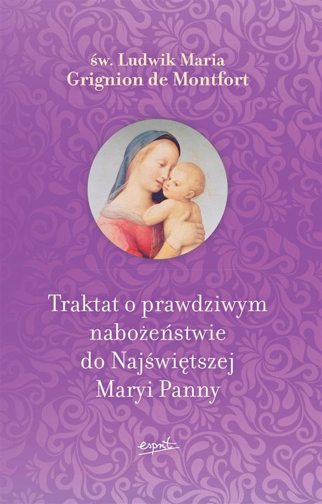 Traktat o prawdziwym nabożeństwie do Najświętszej Maryi Panny Books