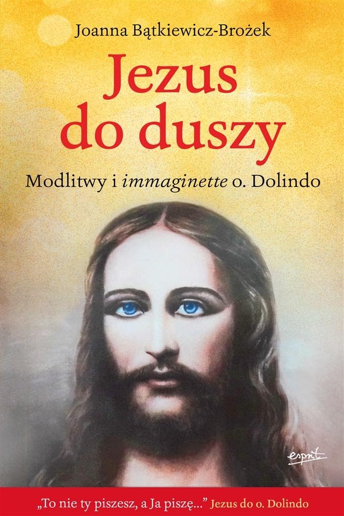 Jezus do duszy: Modlitwy i immaginette o. Dolindo Books