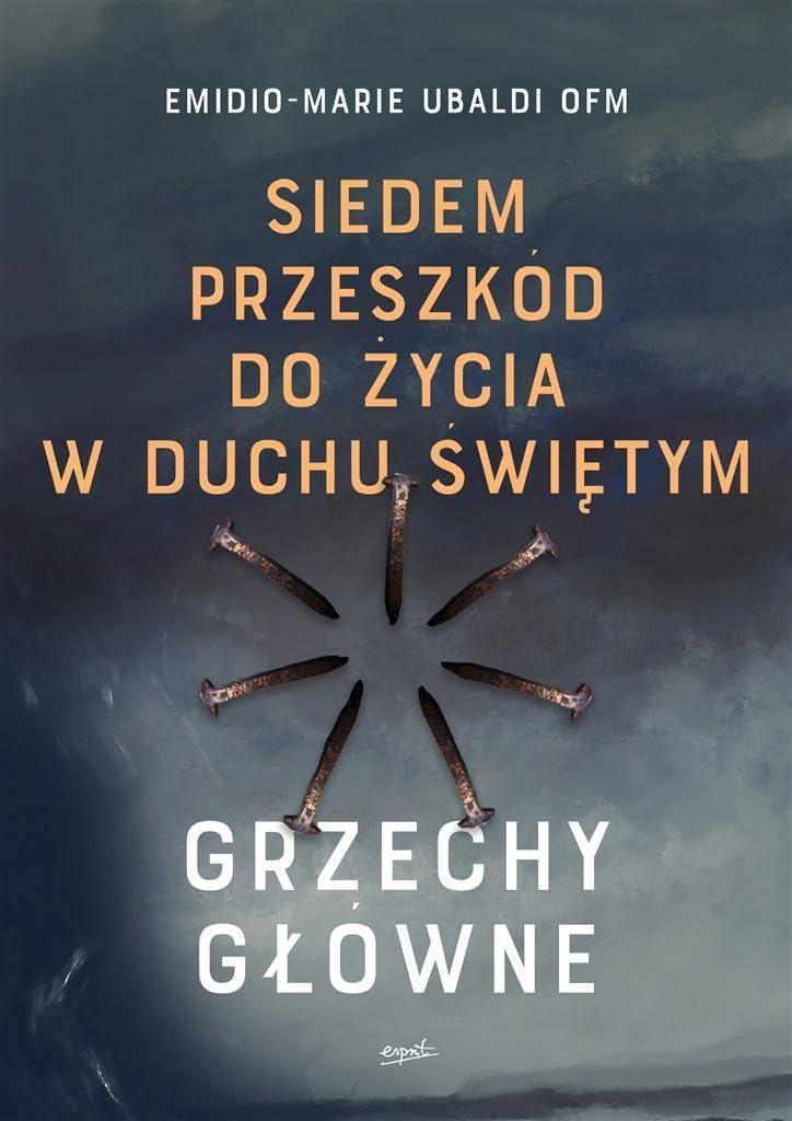 Siedem przeszkód do życia w Duchu Świętym: Grzechy główne Books