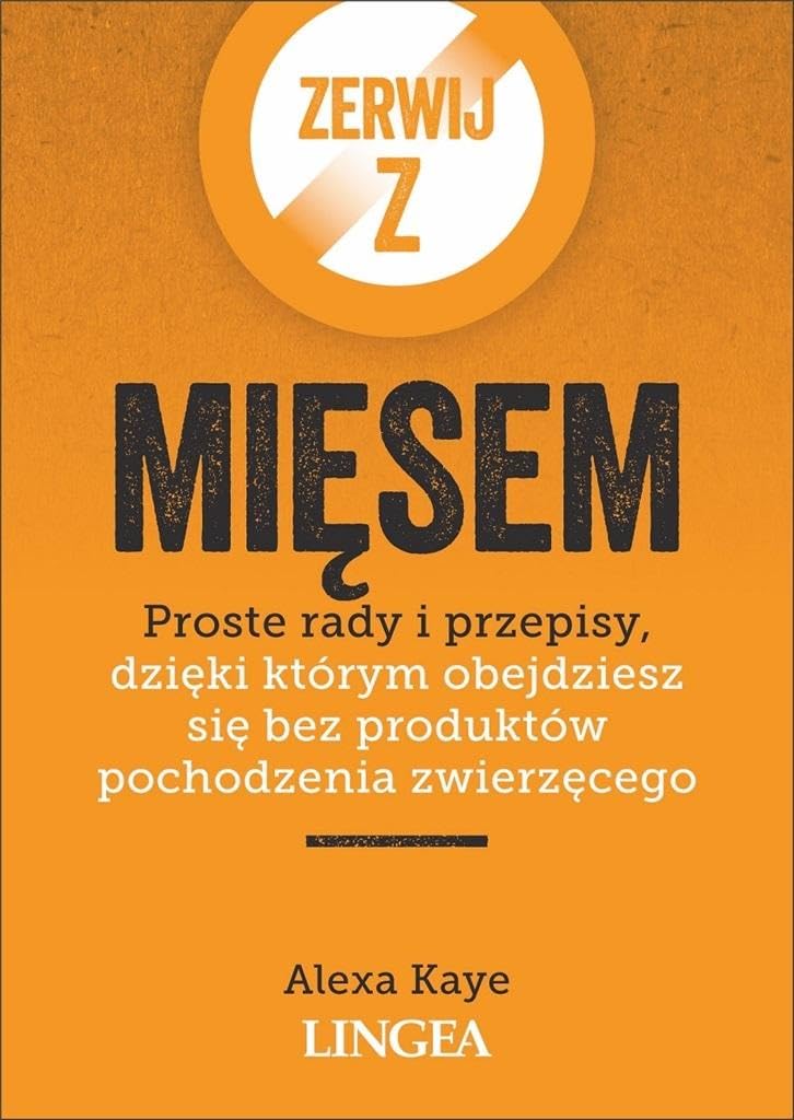Zerwij z mięsem: Proste rady i przepisy, dzięki którym obejdziesz się bez produktów pochodzenia zwierzęcego Books