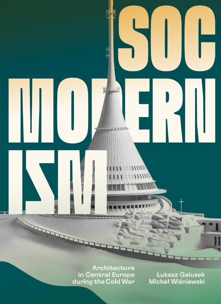 Socmodernism: Architecture in Central Europe during the Cold War Books