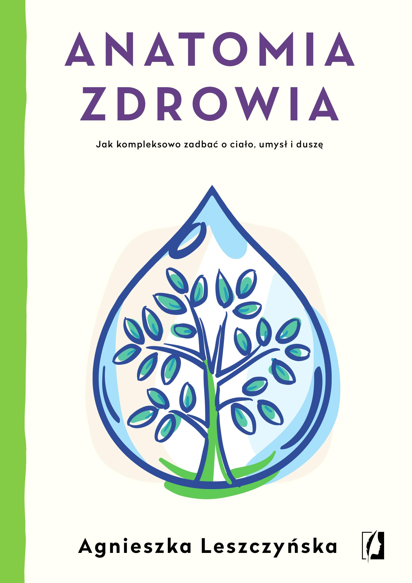 Anatomia zdrowia: Jak kompleksowo zadbać o ciało, umysł i duszę Books