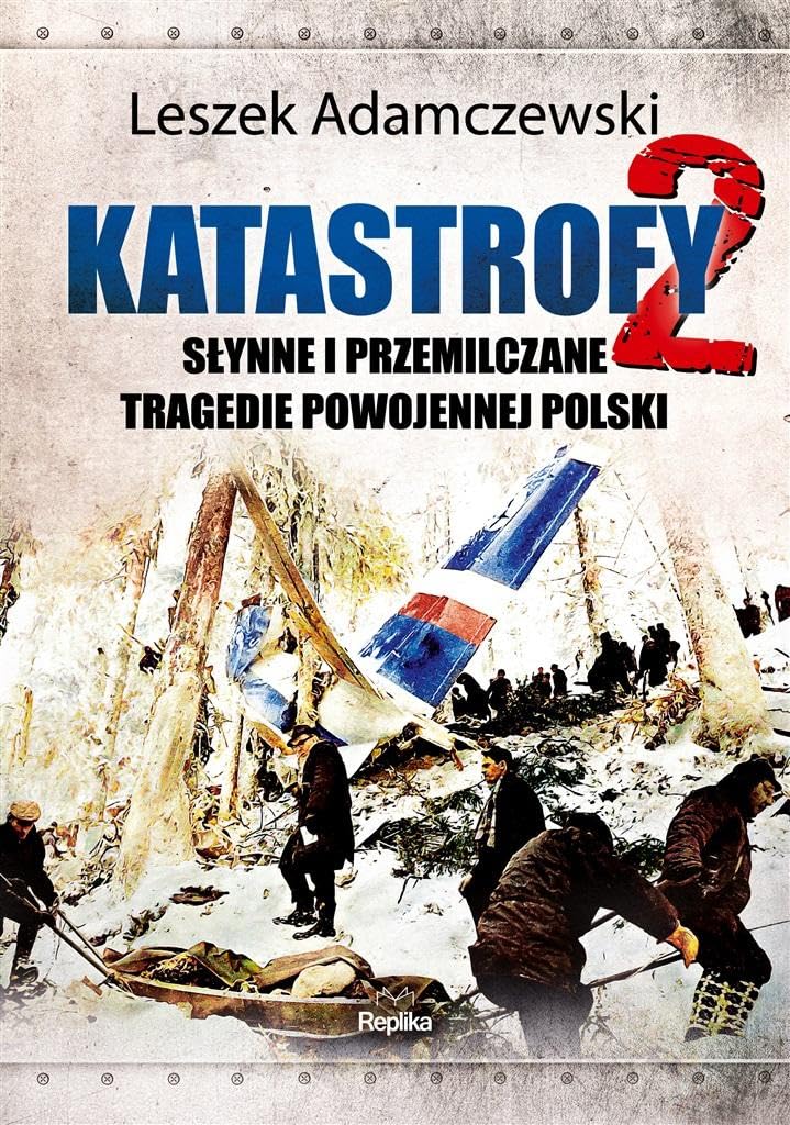 Katastrofy 2: Słynne i przemilczane tragedie powojennej Polski Books