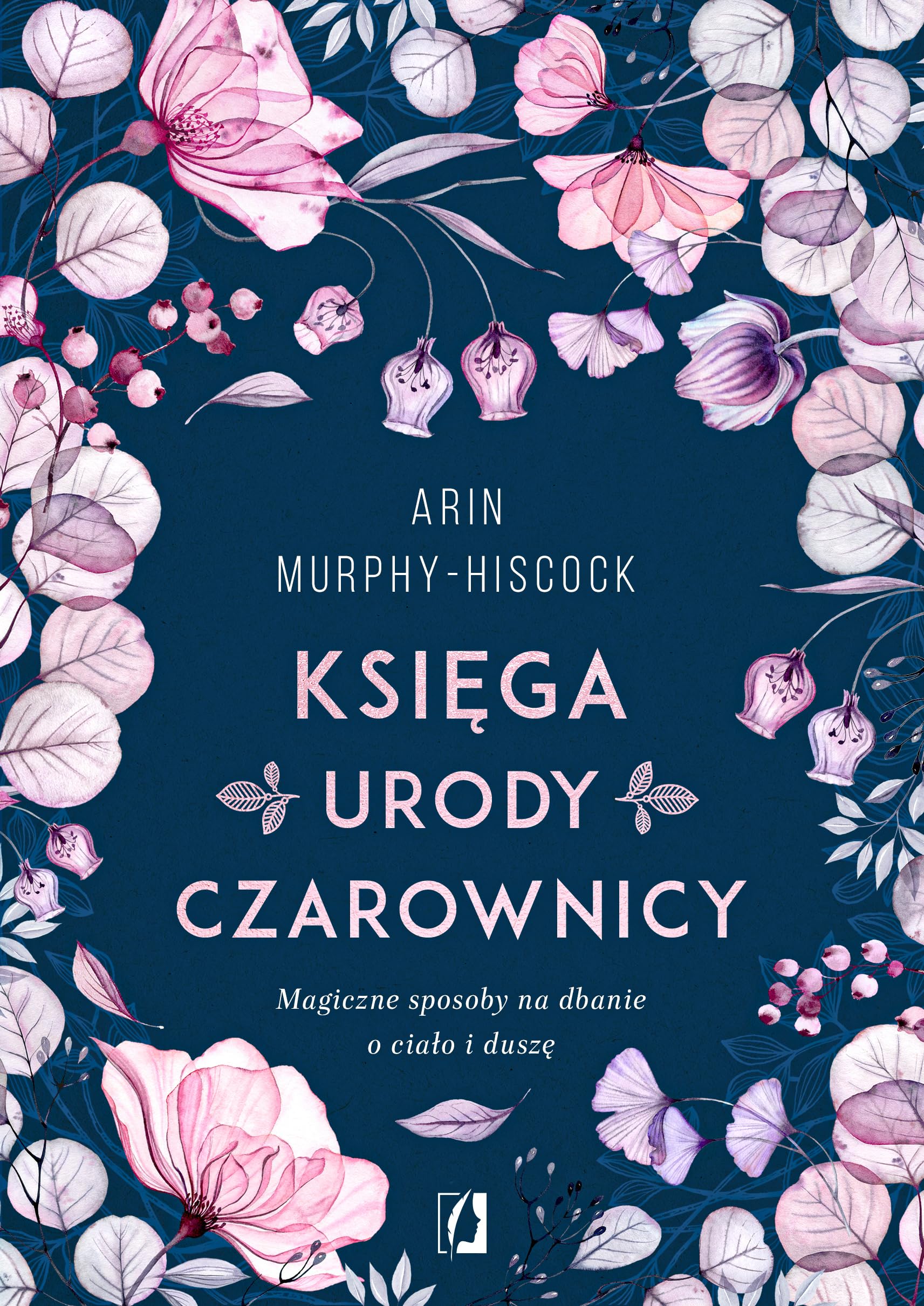 Księga urody czarownicy: Magiczne sposoby na dbanie o ciało i duszę Books