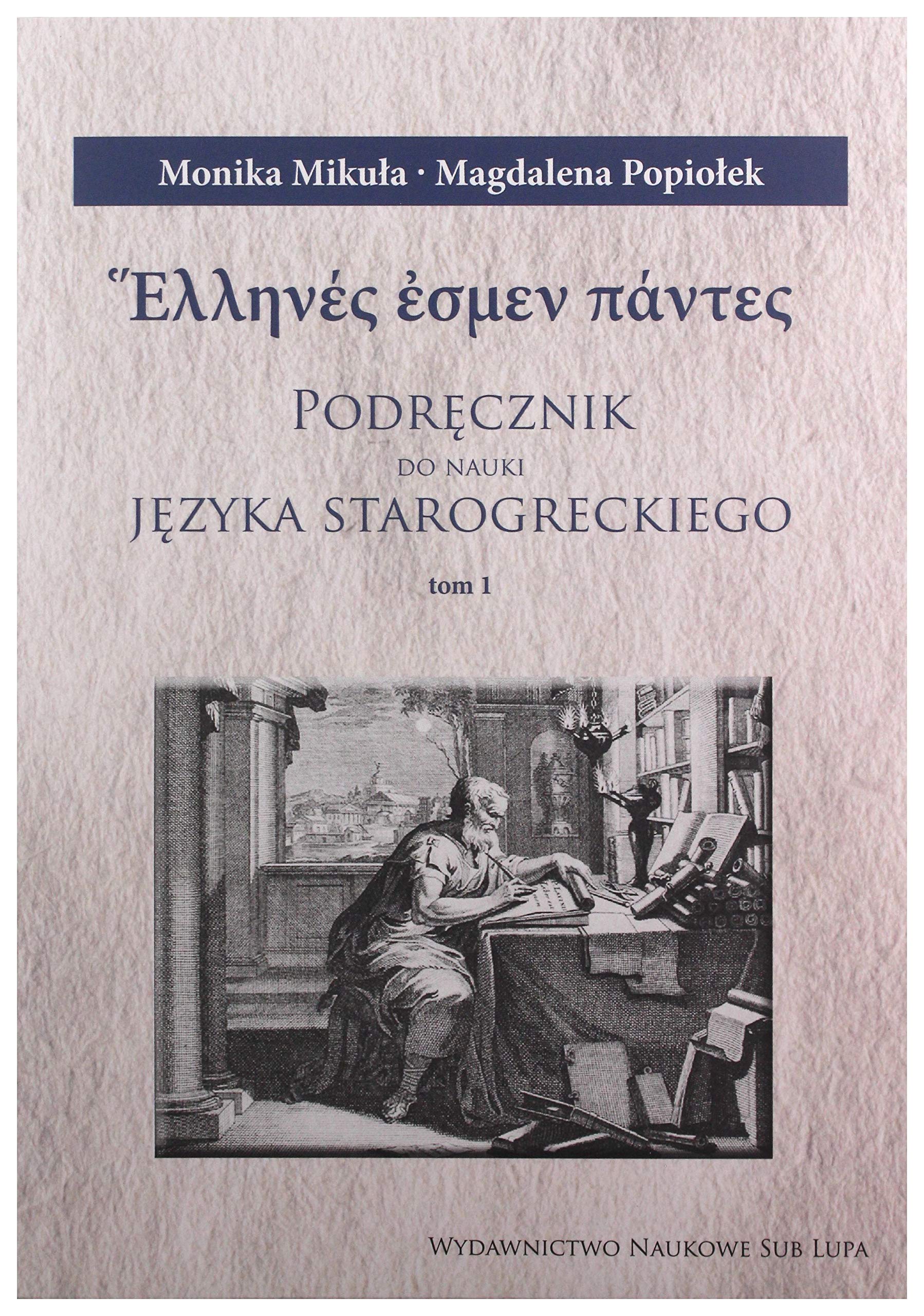 PodrÄcznik do nauki j. starogreckiego (Tom 1-3) - Monika MikuĹa, Magdalena PopioĹek Books