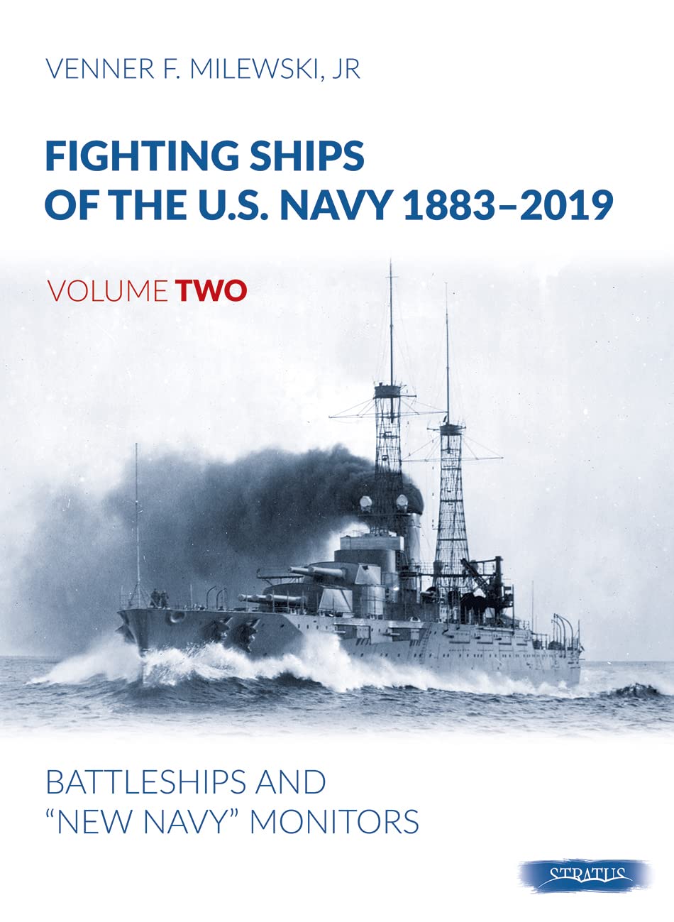 Fighting Ships of the U.S. Navy 1883-2019, Volume Two: Battleships and "new Navy" Monitors Social Sciences