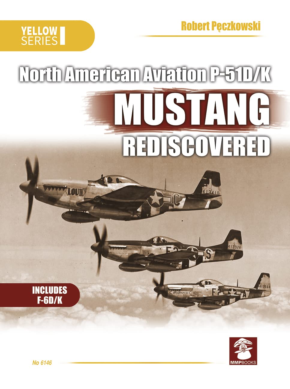 Naa P-51d/K Mustang Rediscovered (Yellow, 6146, Band 6146) Social Sciences