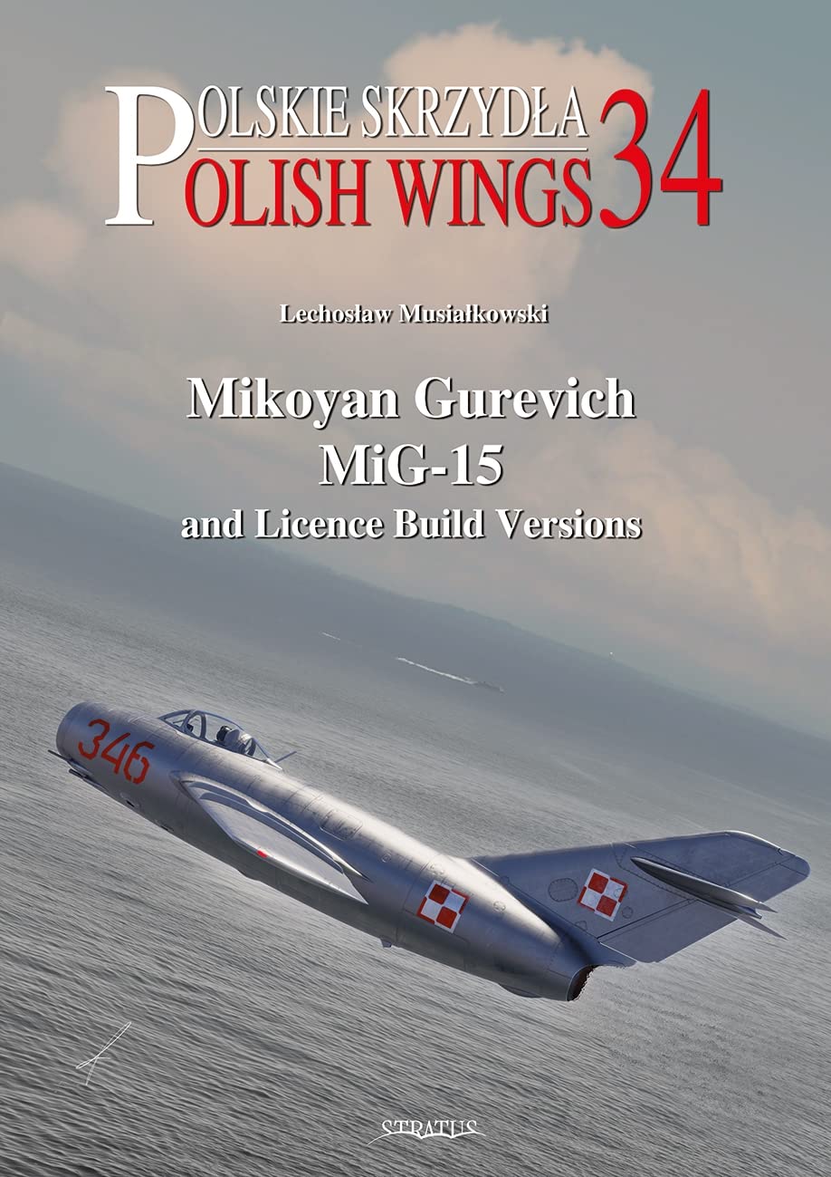 Mikoyan Gurevich Mig-15 and Licence Build Versions book