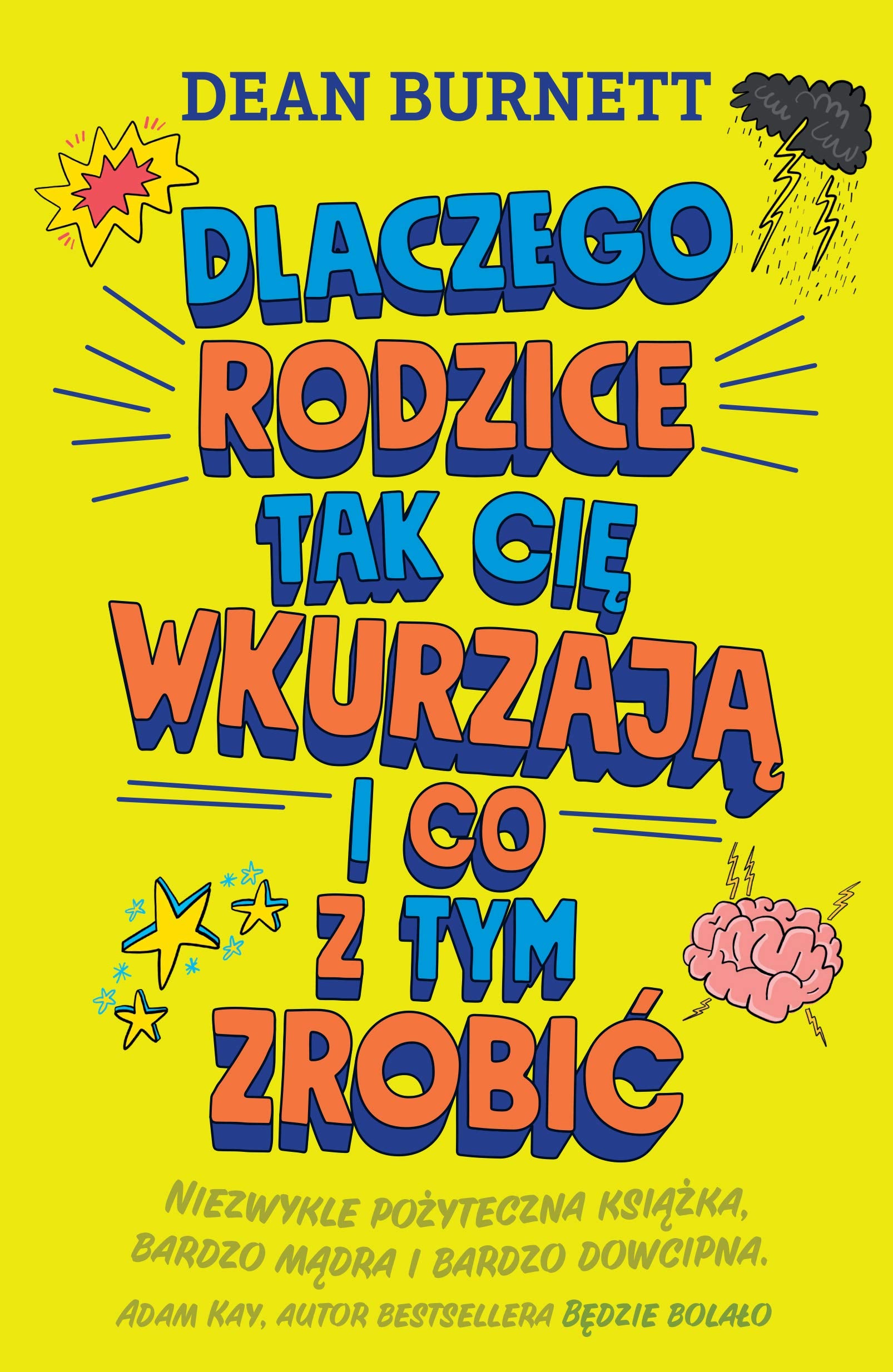 Dlaczego rodzice tak cię wkurzają i co z tym zrobić Books