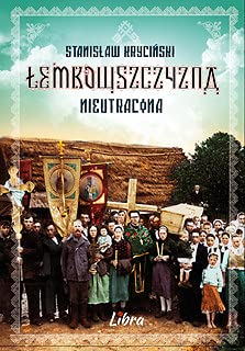 Łemkowszczyzna nieutracona dodruk 2021 Books