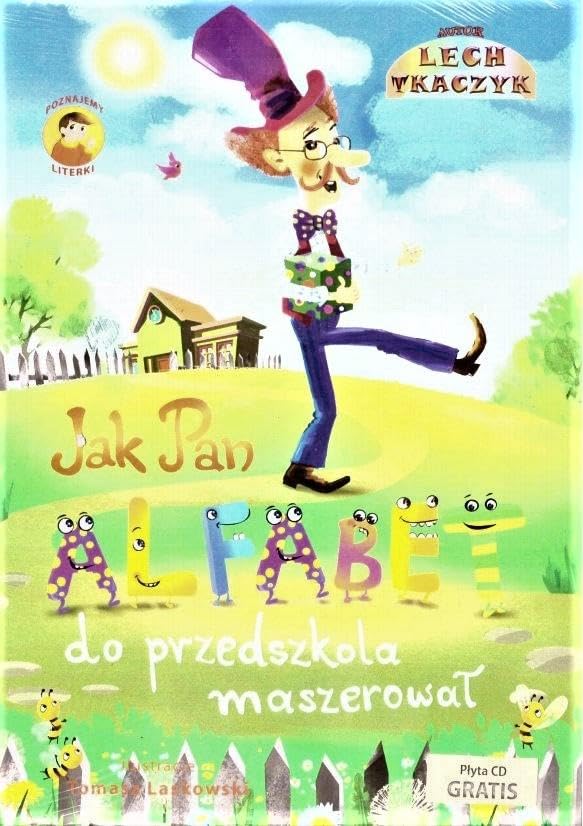 Jak Pan Alfabet do przedszkola maszerował Books