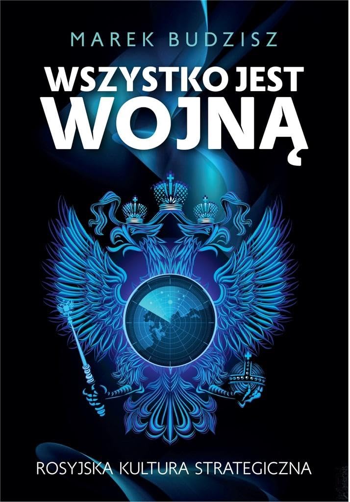 Wszystko jest wojną: Rosyjska kultura strategiczna Books
