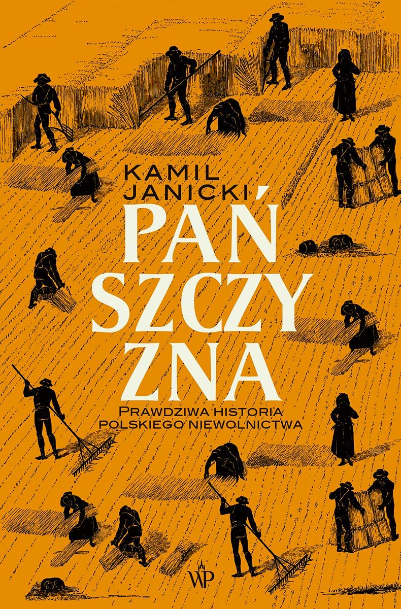 Pańszczyzna. Prawdziwa historia polskiego niewolnictwa Books