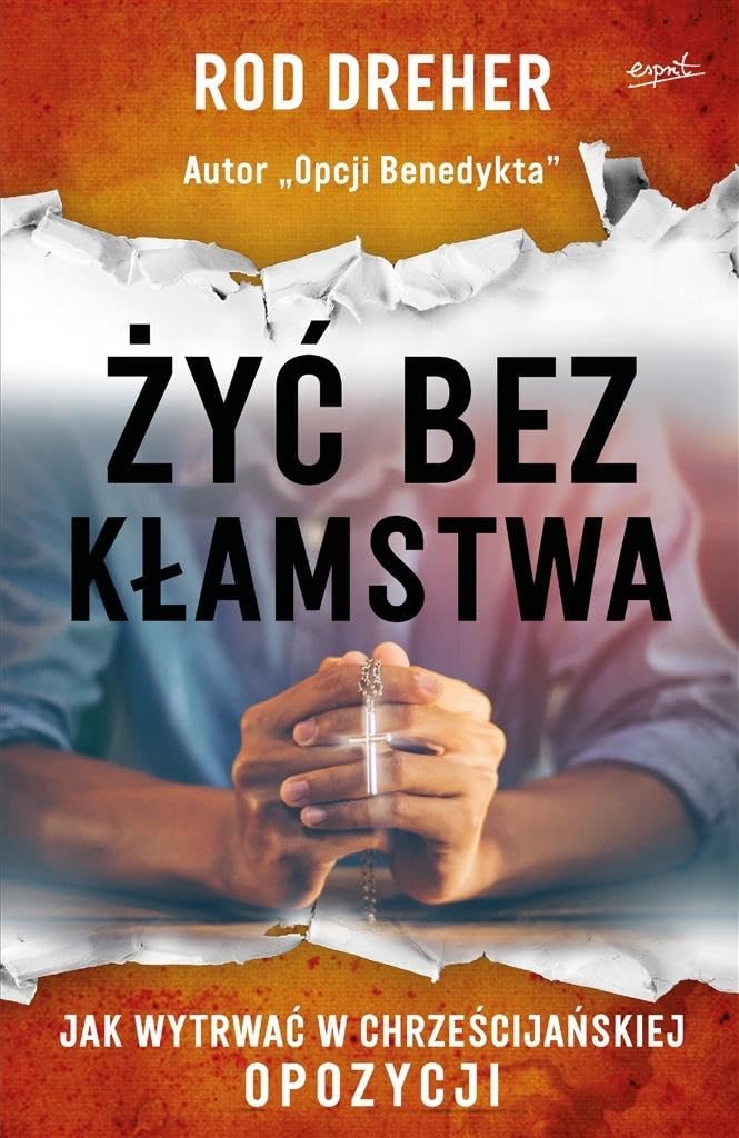 Żyć bez kłamstwa: Jak wytrwać w chrześcijańskiej opozycji Books