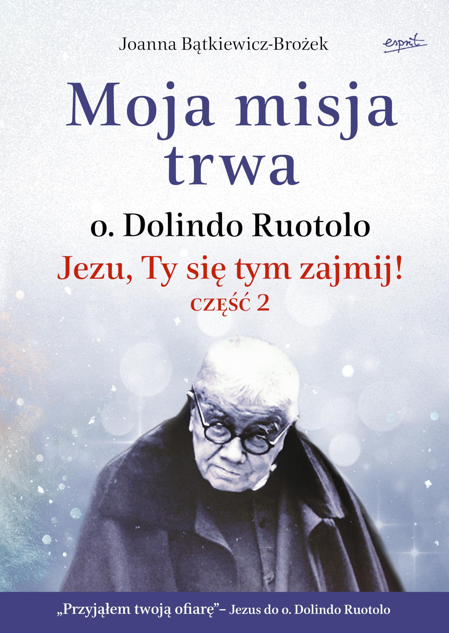 Moja misja trwa: Jezu, Ty się tym zajmij! część 2 book