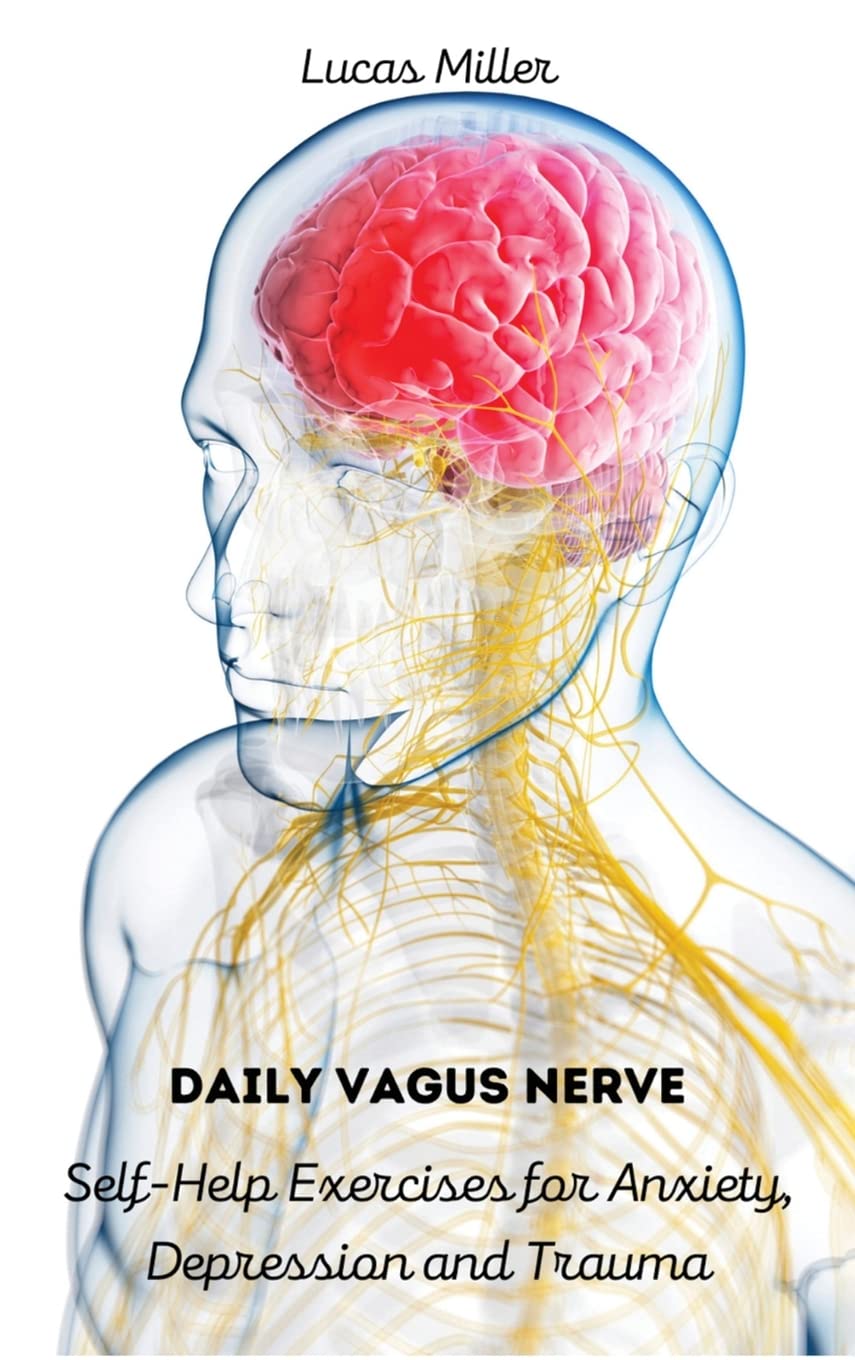 DAILY VAGUS NERVE: Self-Help Exercises for Anxiety, Depression and Trauma Health, Nutrition & Fitness