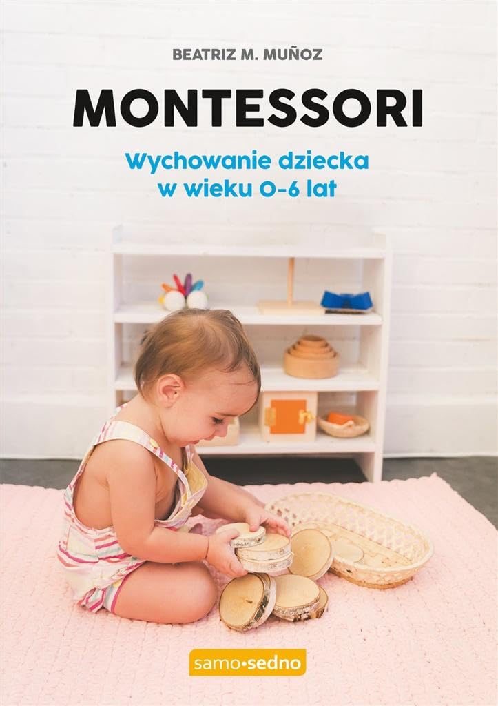 Montessori Wychowanie dziecka w wieku 0-6 lat book