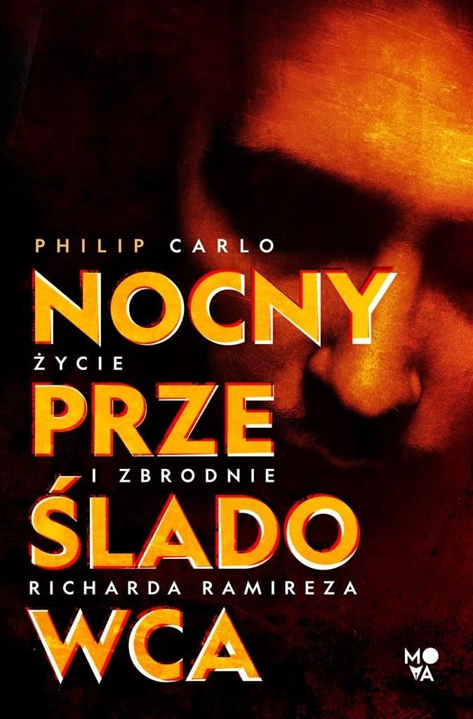 Nocny prześladowca Życie i zbrodnie Richarda Ramireza Books