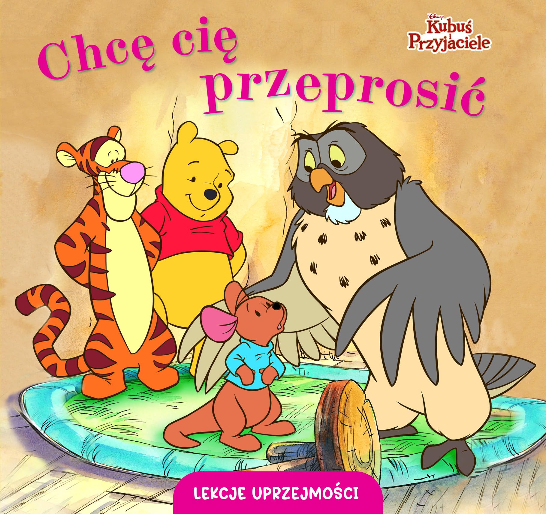 Lekcje uprzejmości. Chcę cię przeprosić.: Disney Kubuś i Przyjaciele Books