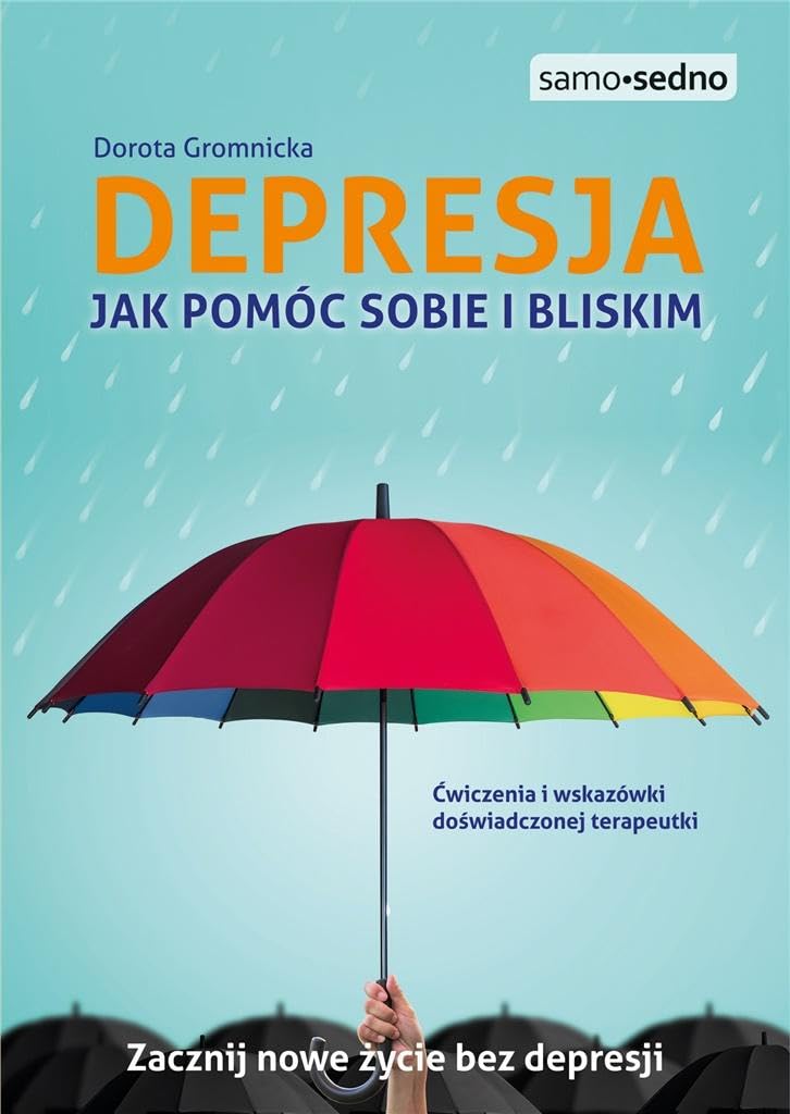 Depresja Jak pomóc sobie i bliskim Samo Sedno Books