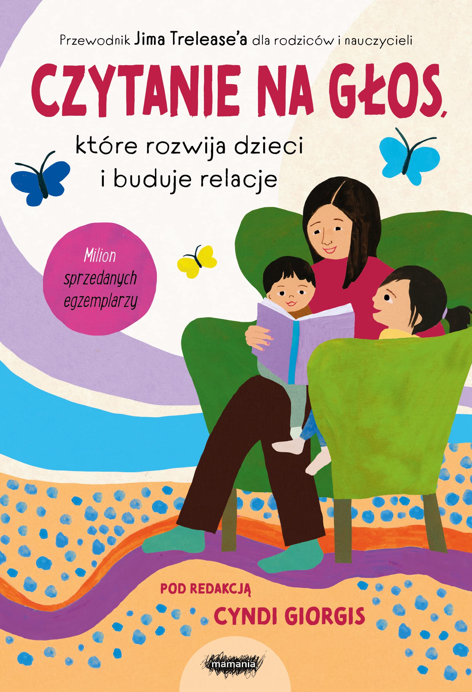 Czytanie na głos, które rozwija dzieci i buduje relacje: Przewodnik Jima Trelease’a dla rodziców i nauczycieli book