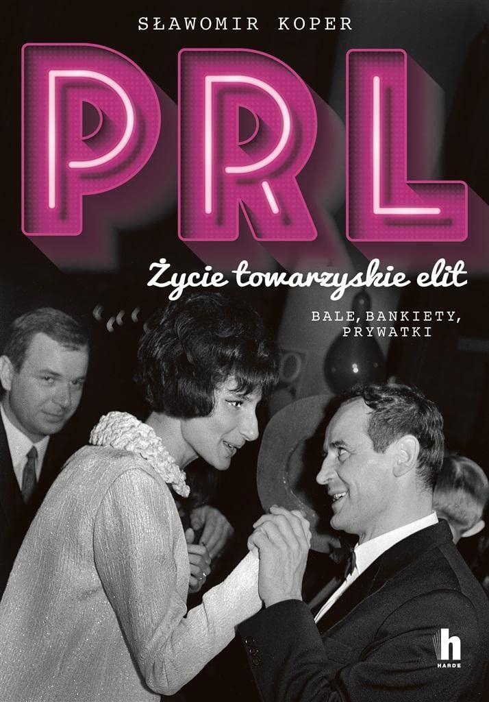 PRL Życie towarzyskie elit: Bale, bankiety, prywatki Books